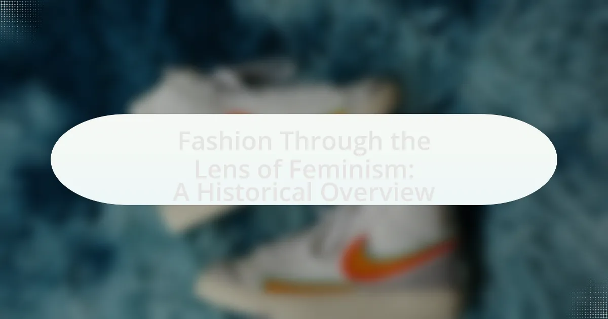 Fashion Through the Lens of Feminism: A Historical Overview