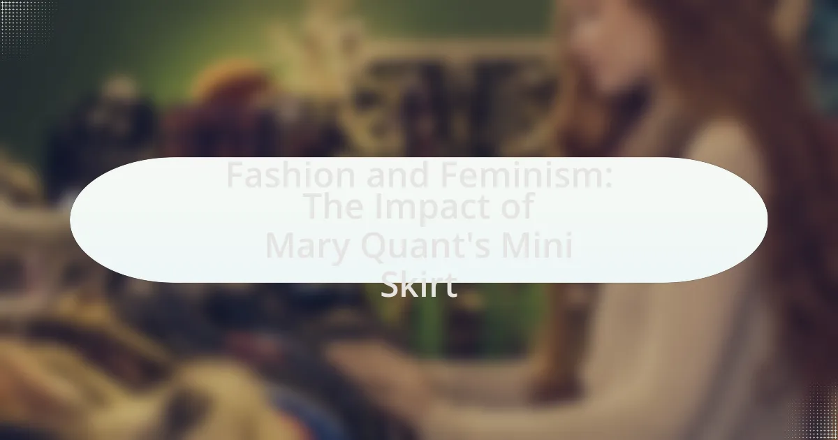 Fashion and Feminism: The Impact of Mary Quant’s Mini Skirt
