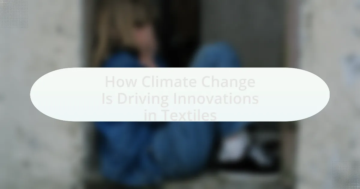 How Climate Change Is Driving Innovations in Textiles