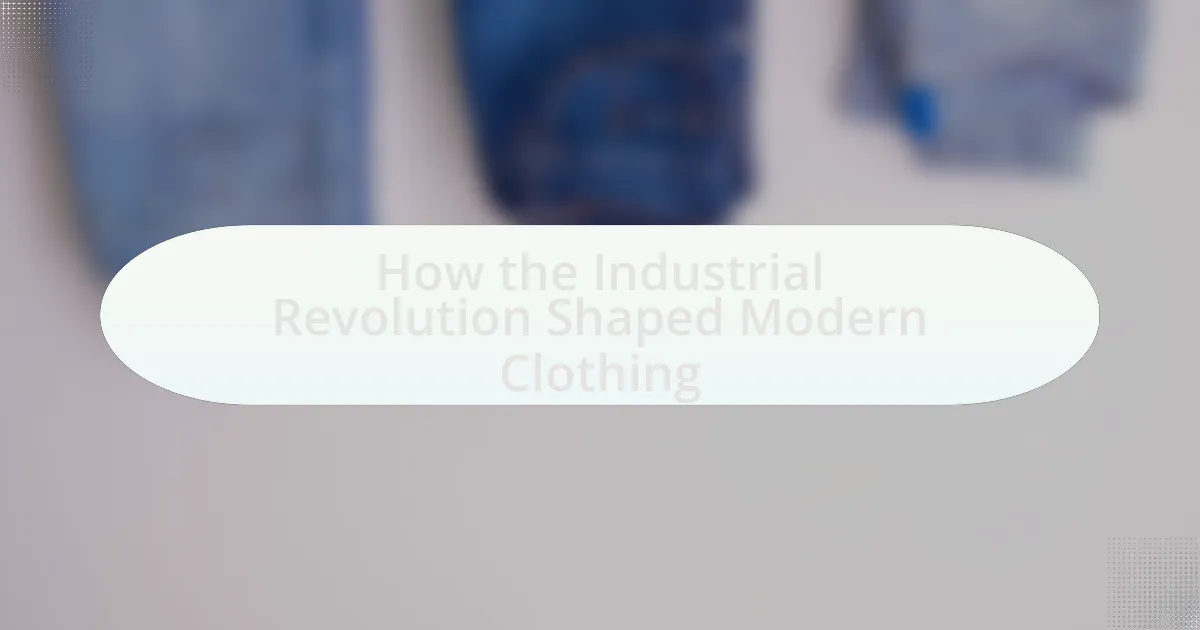 How the Industrial Revolution Shaped Modern Clothing
