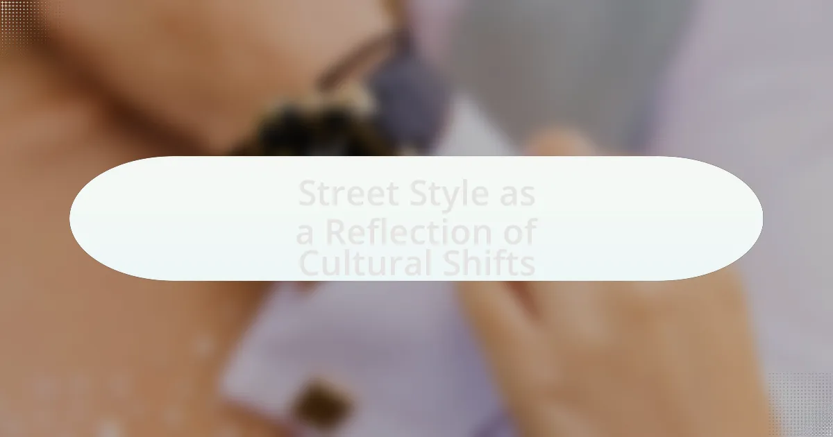 Street Style as a Reflection of Cultural Shifts