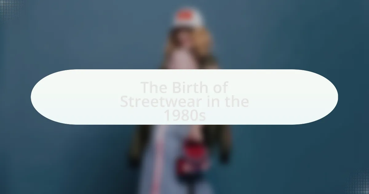 The Birth of Streetwear in the 1980s