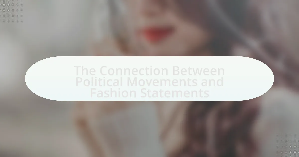 The Connection Between Political Movements and Fashion Statements