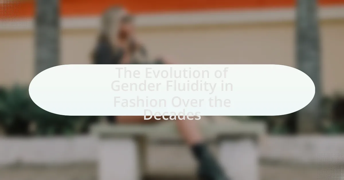 The Evolution of Gender Fluidity in Fashion Over the Decades