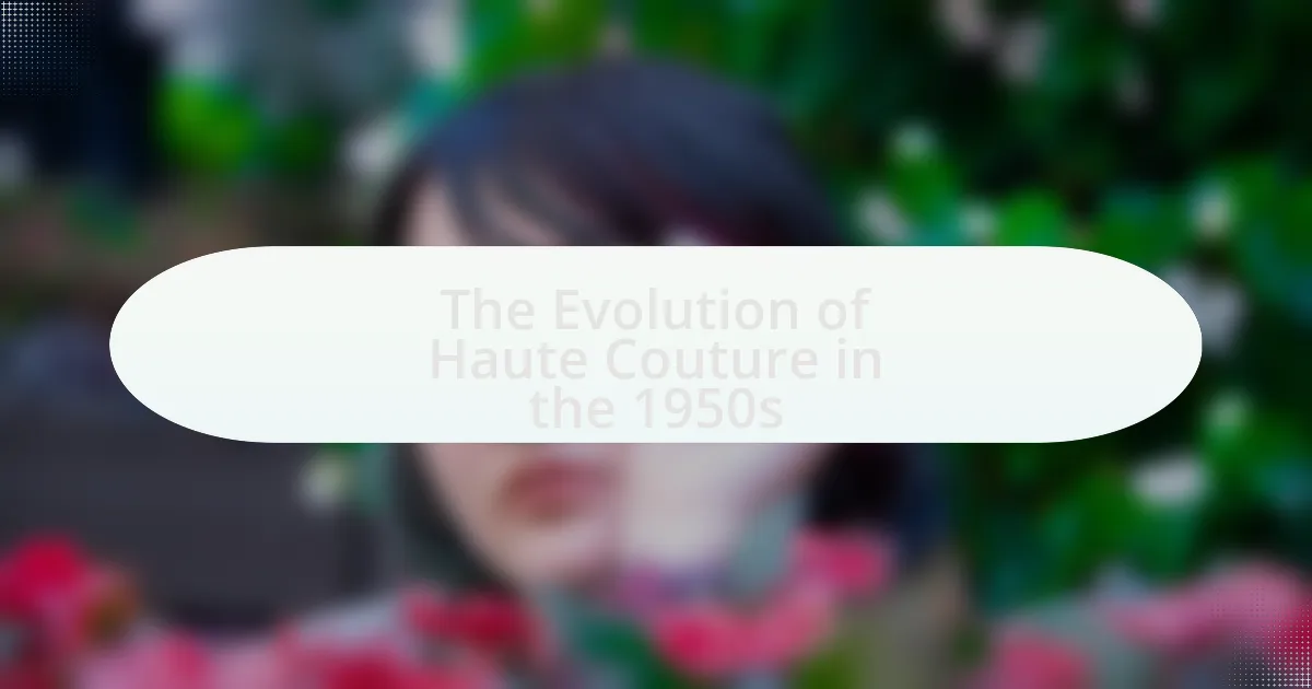 The Evolution of Haute Couture in the 1950s