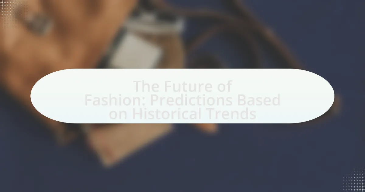 The Future of Fashion: Predictions Based on Historical Trends