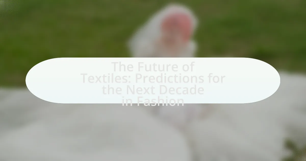 The Future of Textiles: Predictions for the Next Decade in Fashion