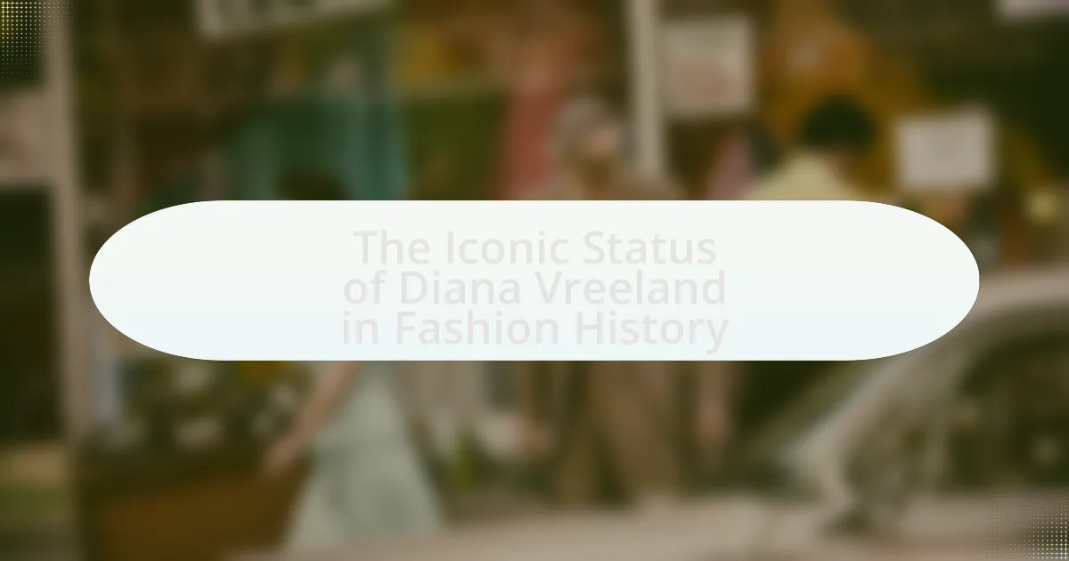 The Iconic Status of Diana Vreeland in Fashion History