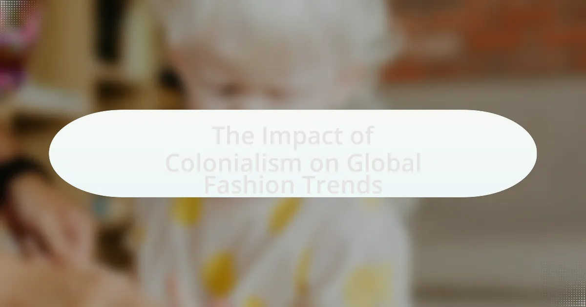 The Impact of Colonialism on Global Fashion Trends