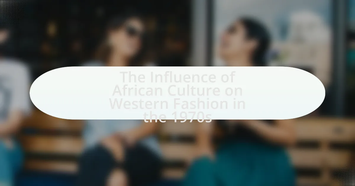 The Influence of African Culture on Western Fashion in the 1970s