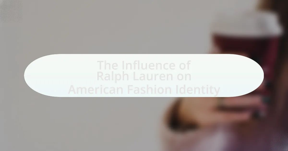 The Influence of Ralph Lauren on American Fashion Identity