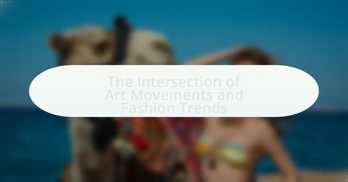 The Intersection of Art Movements and Fashion Trends