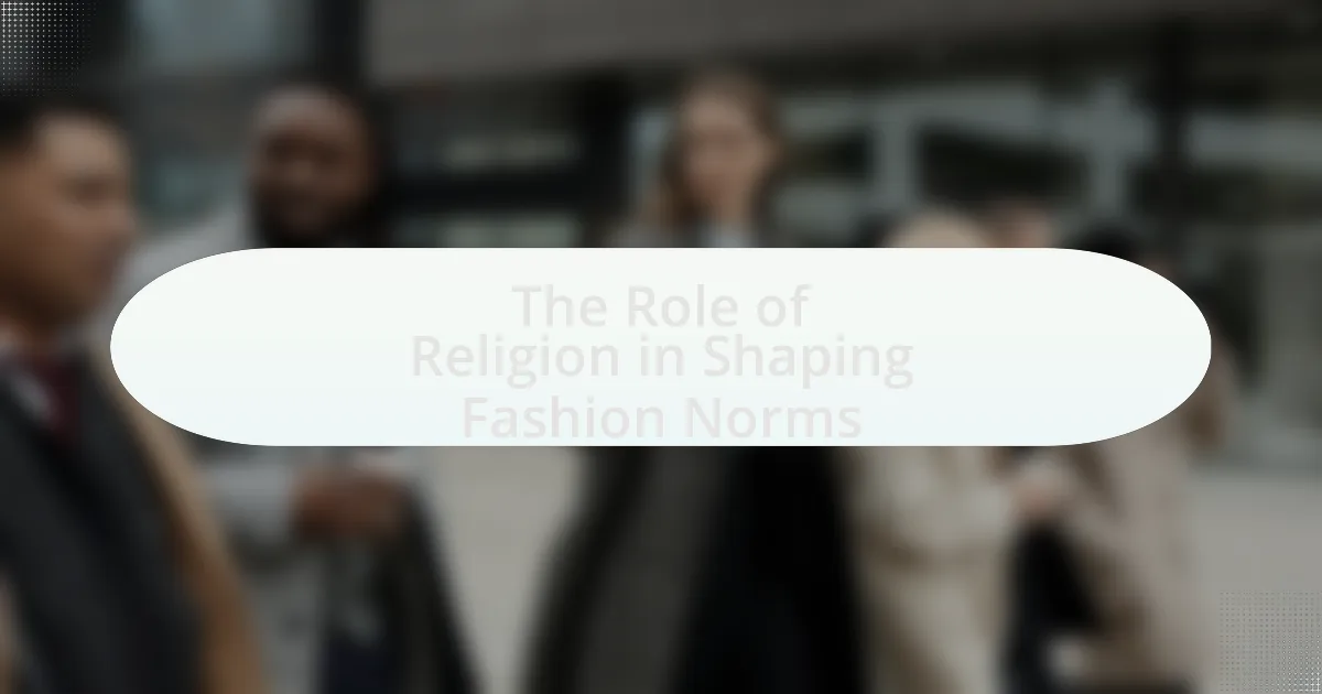 The Role of Religion in Shaping Fashion Norms
