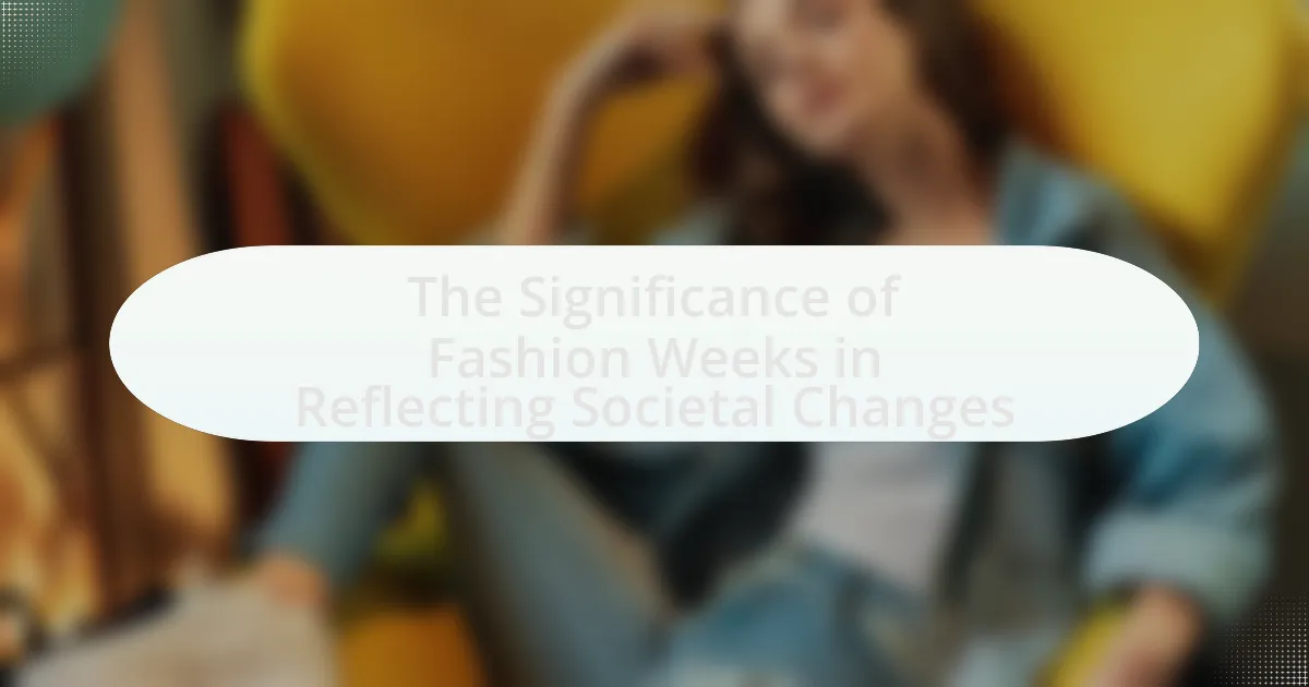 The Significance of Fashion Weeks in Reflecting Societal Changes