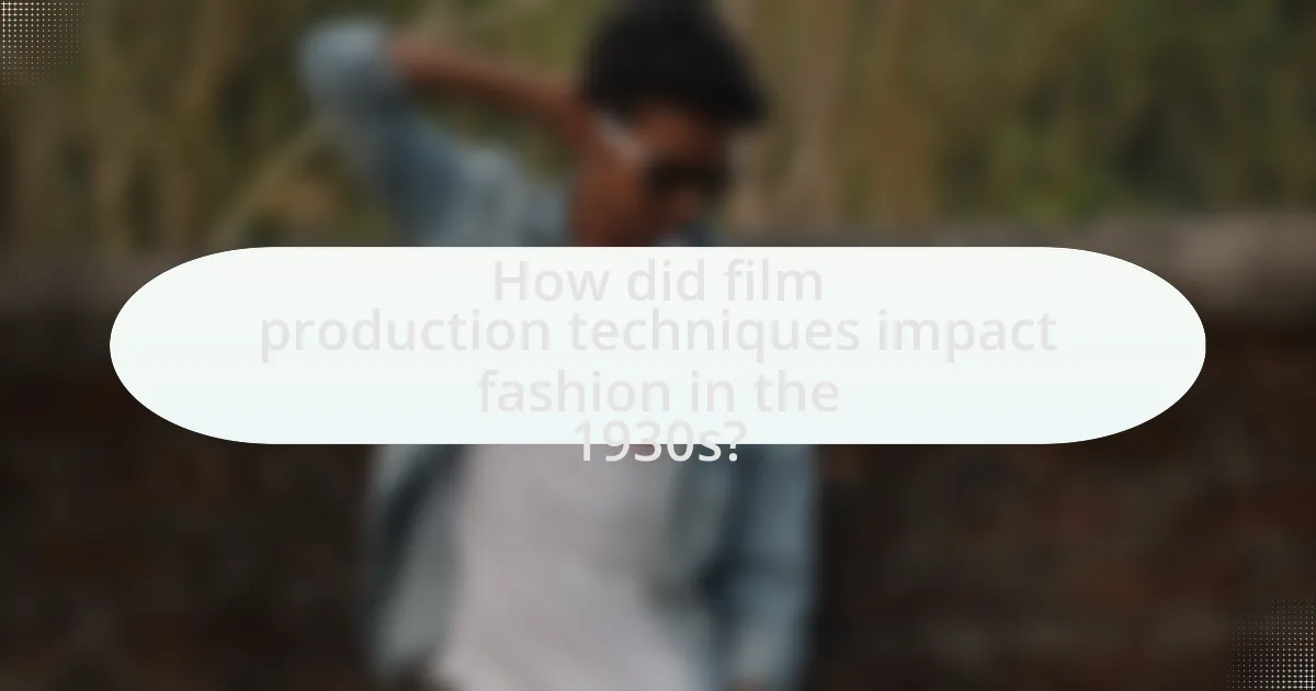 How did film production techniques impact fashion in the 1930s?
