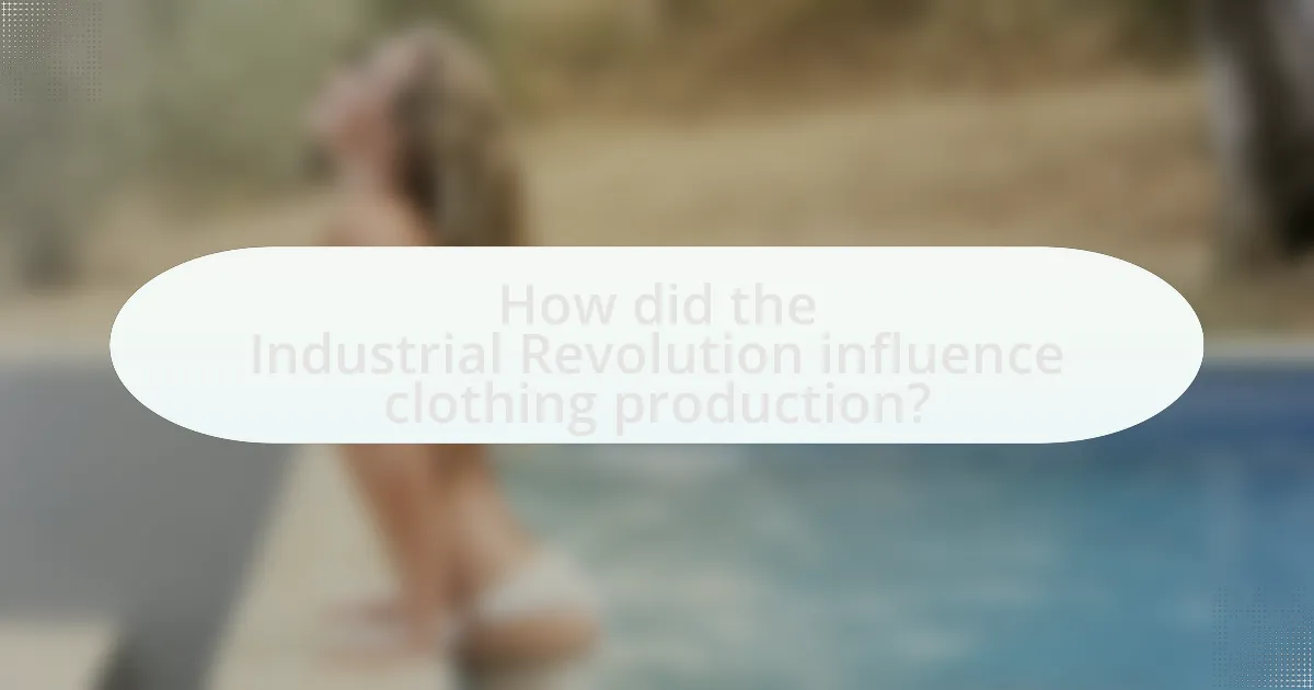 How did the Industrial Revolution influence clothing production?
