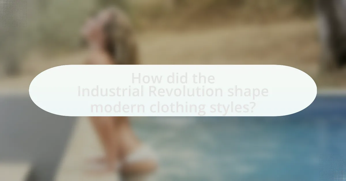 How did the Industrial Revolution shape modern clothing styles?