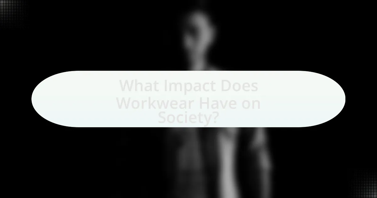What Impact Does Workwear Have on Society?