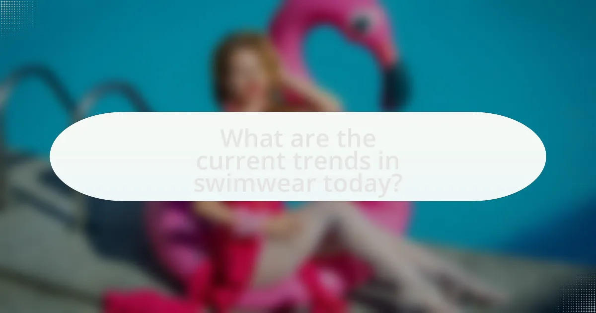 What are the current trends in swimwear today?
