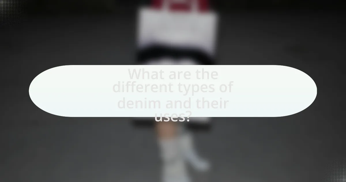 What are the different types of denim and their uses?