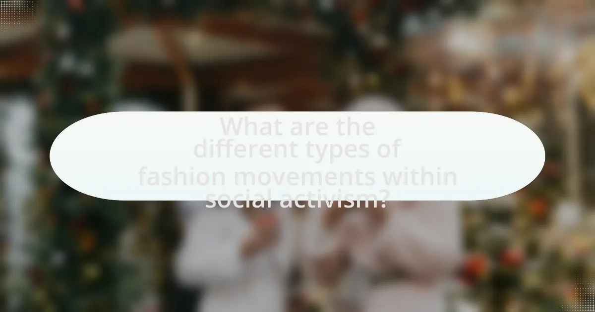 What are the different types of fashion movements within social activism?