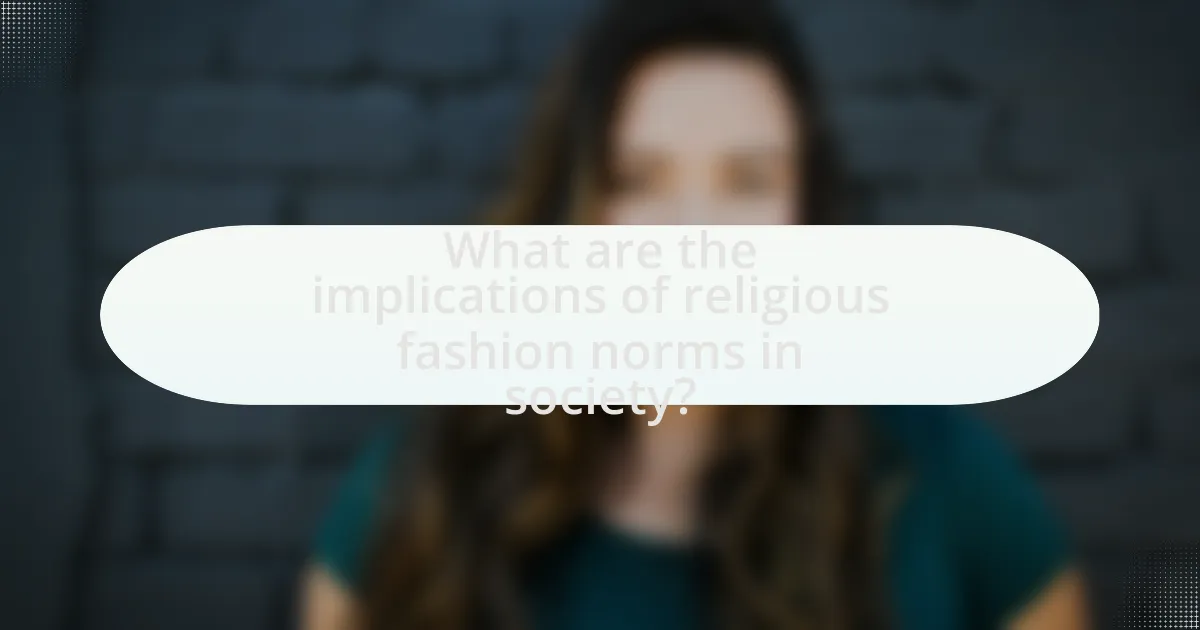 What are the implications of religious fashion norms in society?