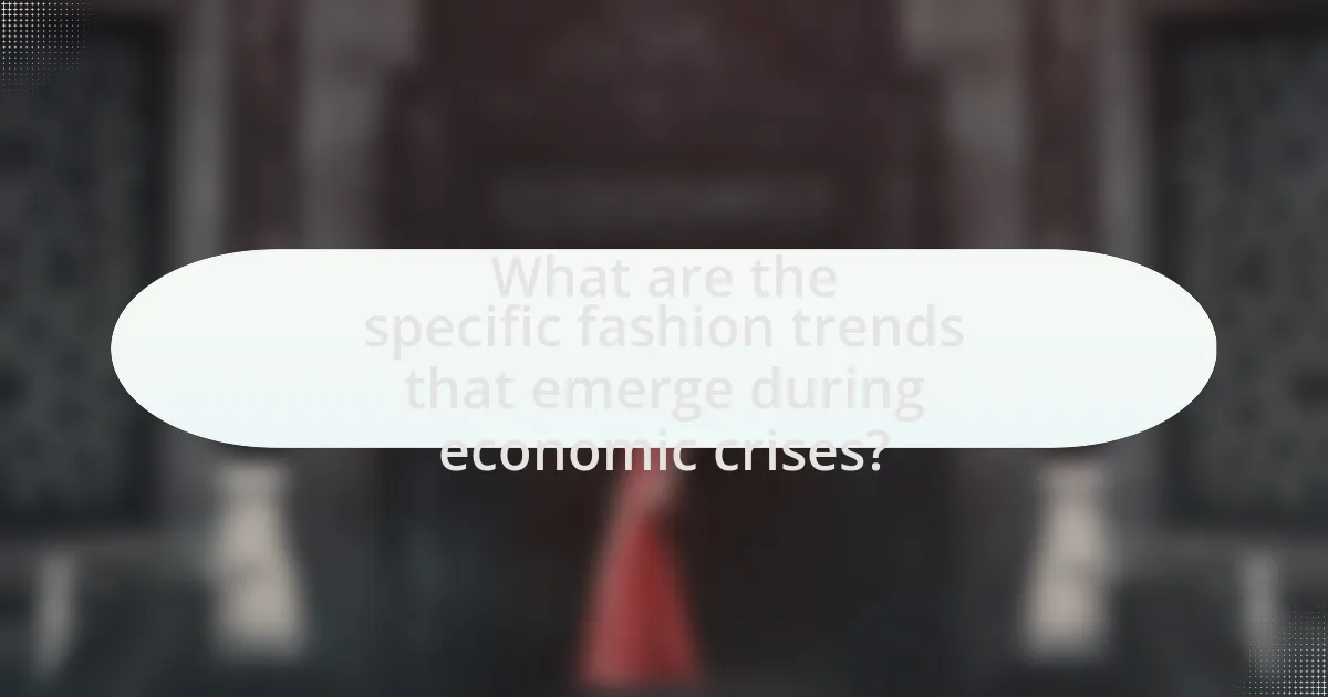 What are the specific fashion trends that emerge during economic crises?