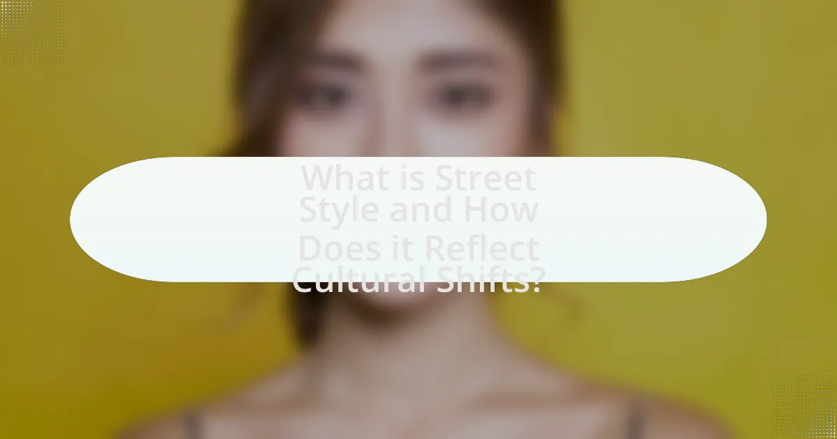 What is Street Style and How Does it Reflect Cultural Shifts?