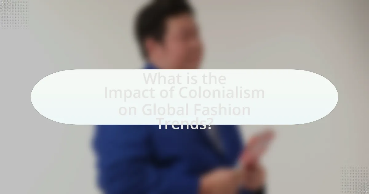 What is the Impact of Colonialism on Global Fashion Trends?