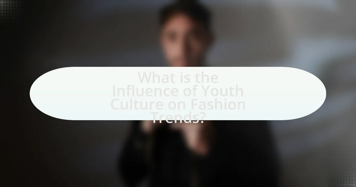 What is the Influence of Youth Culture on Fashion Trends?