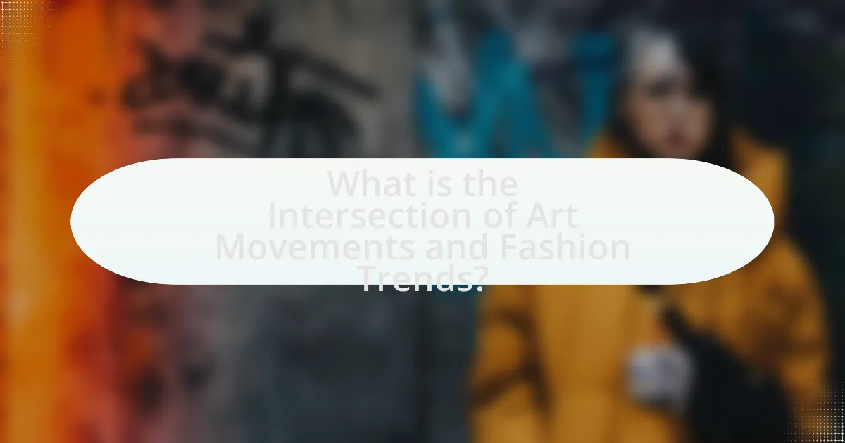 What is the Intersection of Art Movements and Fashion Trends?