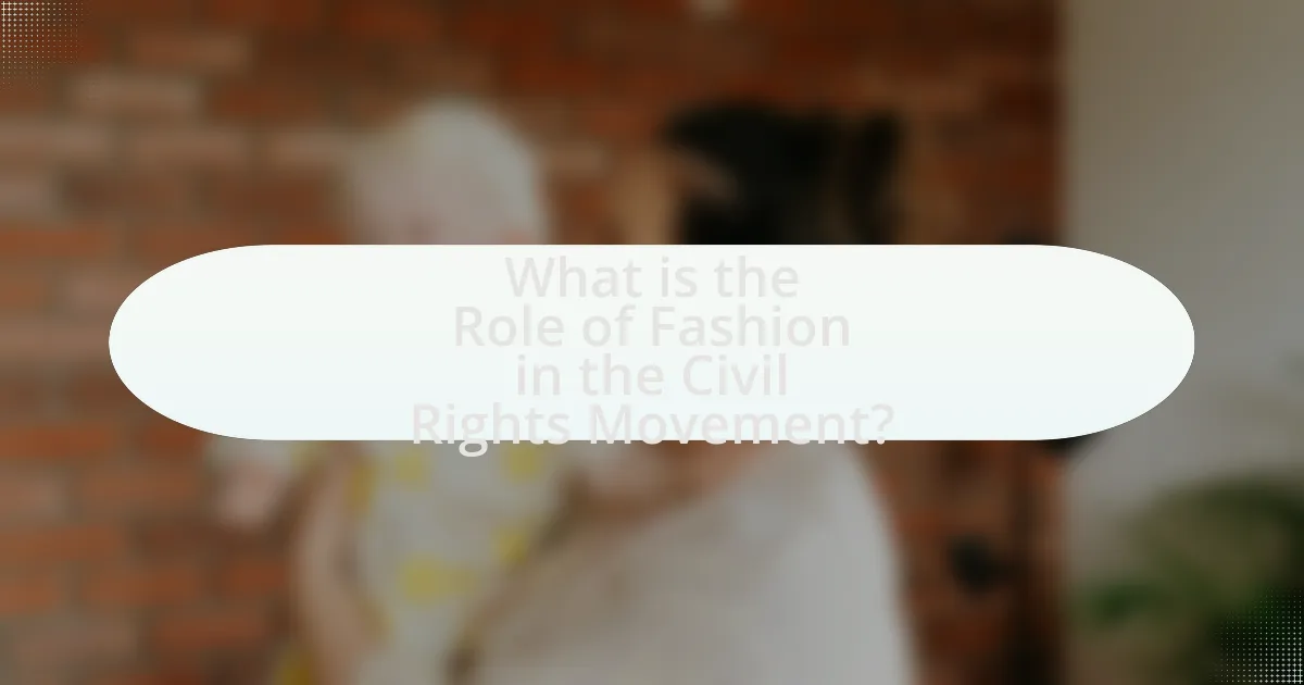 What is the Role of Fashion in the Civil Rights Movement?