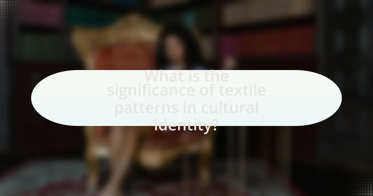 What is the significance of textile patterns in cultural identity?