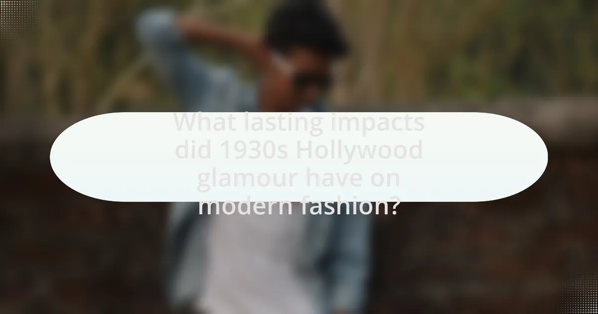 What lasting impacts did 1930s Hollywood glamour have on modern fashion?