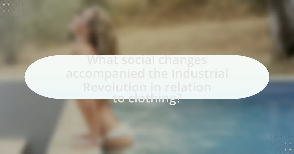 What social changes accompanied the Industrial Revolution in relation to clothing?