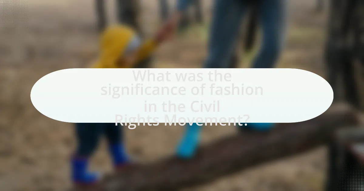What was the significance of fashion in the Civil Rights Movement?